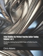 Triad Studies for Perfect Fourths Guitar Tuning Volume 1 of 3