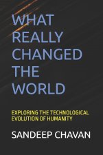 WHAT REALLY CHANGED THE WORLD