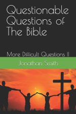 Questionable Questions of The Bible