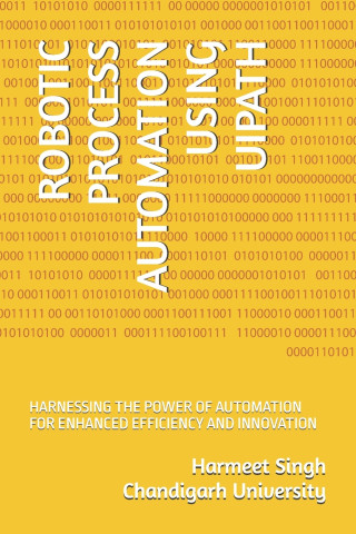 ROBOTIC PROCESS AUTOMATION USING UIPATH