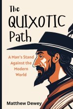 The Quixotic Path