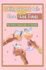 Selling Covered Calls vs. Closed-End Funds