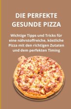 Die perfekte gesunde Pizza