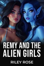 Remy and the Alien Girls
