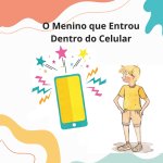O Menino que Entrou Dentro do Celular