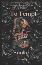 To Tempt a Snake