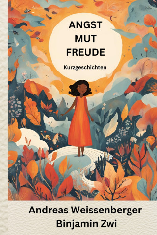 Angst Mut Freude