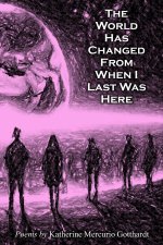 The World Has Changed From When I Last Was Here