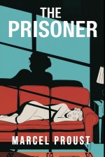 The Prisoner (In Search of Lost Time Vol. 5)