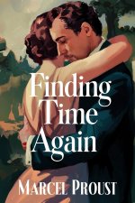Finding Time Again (In Search of Lost Time Vol. 7)