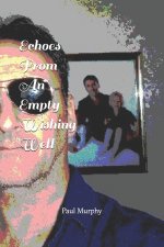 Echoes From An Empty Wishing Well
