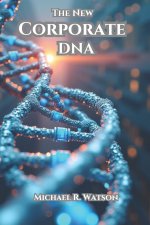 The New Corporate DNA