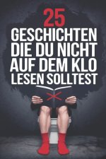 25 Geschichten die du nicht auf dem Klo lesen solltest