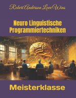 Neuro Linguistische Programmiertechniken