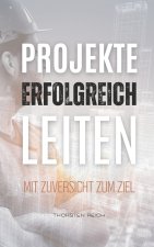 Projekte erfolgreich leiten