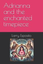 Adrianna and the enchanted timepiece