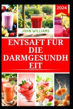 ENTSAFT FÜR DIE DARMGESUNDHEIT