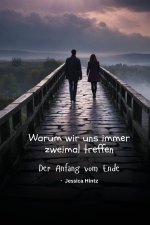 Warum wir uns immer zweimal treffen