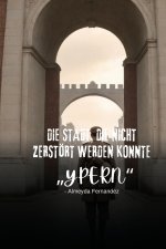 Die Stadt, die nicht zerstört werden konnte „Ypern