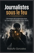 Journalistes sous le feu