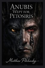 Anubis Wept for Petosiris