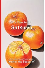 It's Time to Eat Satsuma
