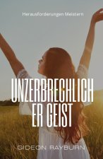 Unzerbrechlicher Geist