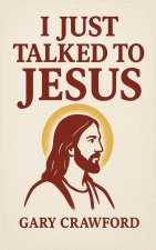 I just talked to Jesus