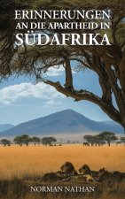 SÜDAFRIKANISCHE ERINNERUNGEN APARTHEID
