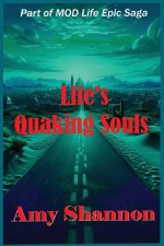 Life's Quaking Souls