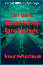Life's Return Home Sweet Sars Springs