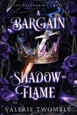 A Bargain of Shadow and Flame