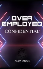 OverEmployed Confidential