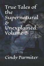 True Tales of the Supernatural & Unexplained