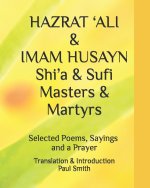 HAZRAT 'ALI & IMAM HUSAYN Shi'a & Sufi Masters & Martyrs