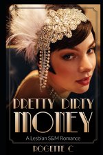 Pretty Dirty Money