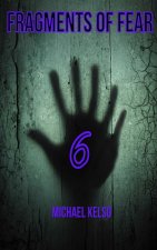 Fragments of Fear 6