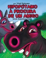 HIPOPÓTAMO À PROCURA DE UM AMIGO