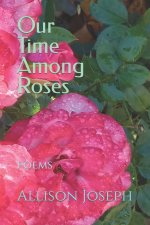 Our Time Among Roses