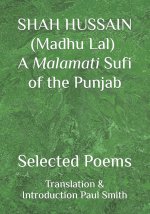 SHAH HUSSAIN (Madhu Lal) A Malamati Sufi of the Punjab