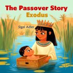 Exodus, The Passover Story