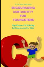 Encouraging Certaintity For Youngsters