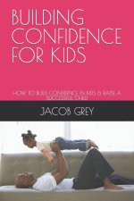 BUILDING CONFIDENCE FOR KIDS