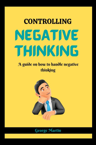 CONTROLLING NEGATIVE THINKING