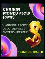 CHAIKIN MONEY FLOW (CMF) - QUANTIFIER LA FORCE DE LA TENDANCE ET L'INVERSION DES PRIX