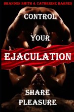 CONTROL YOUR EJACULATION