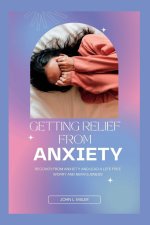 GETTING RELIEF FROM ANXIETY