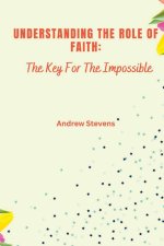 Understanding The Role of Faith