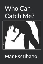 Who Can Catch Me?