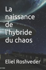 La naissance de l'hybride du chaos
